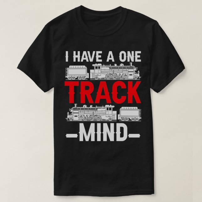 Train Retro Engine Model Railroad I Have A One Tra T-Shirt (Design Front)