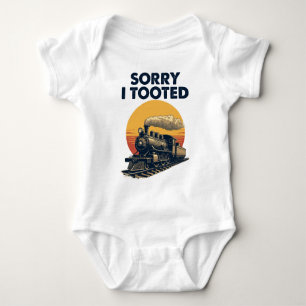 Train Sorry I Tooted Funny Locomotive Railroad Baby Bodysuit