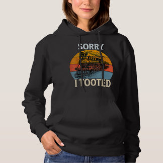 Train Sorry I Tooted Funny Locomotive Railroad Men Hoodie