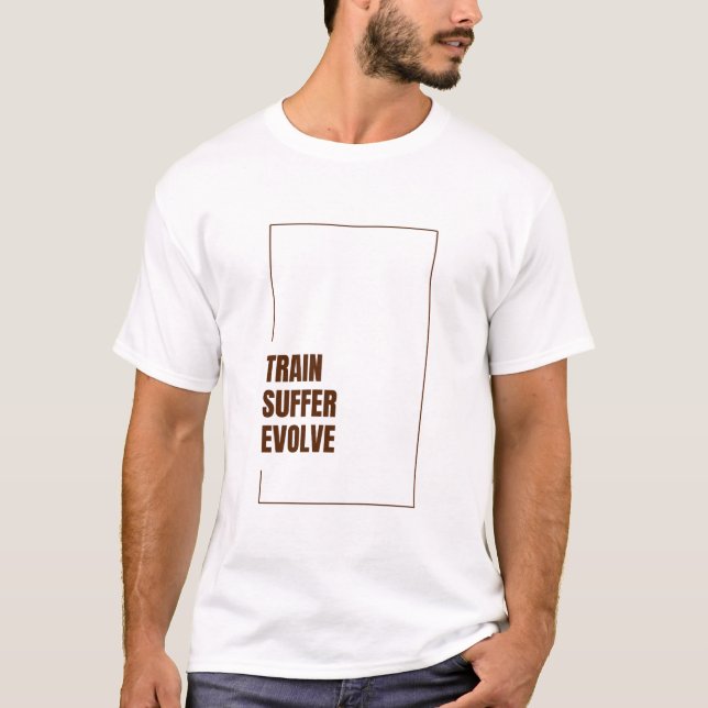 TRAIN SUFFER EVOLVE T-Shirt (Front)
