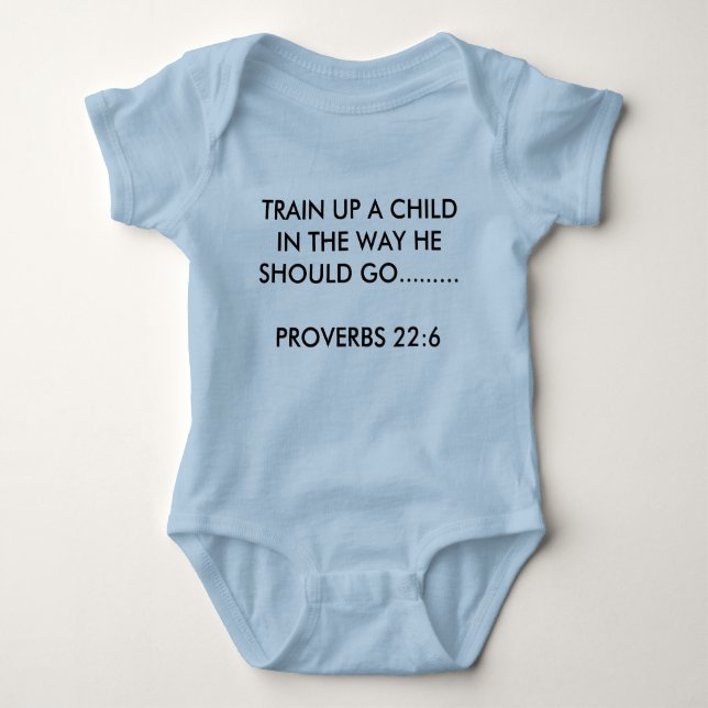 TRAIN UP A CHILD IN THE WAY HE SHOULD GO.......... BABY BODYSUIT (Front)