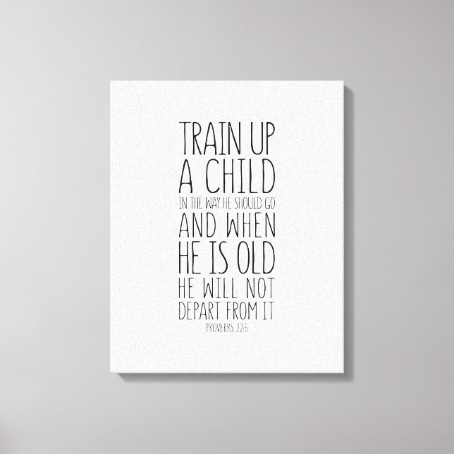 Train Up A Child In The Way, Proverbs 22:6 Canvas Print (Front)