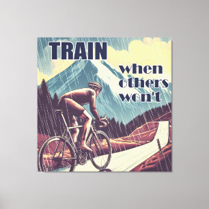Train When Others Won't Cycling Canvas Print