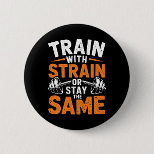 Train With Strain - Fitness Bodybuilding Weightlif 6 Cm Round Badge