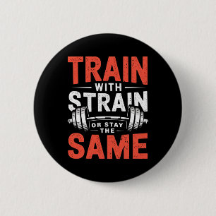 Train With Strain - Fitness Bodybuilding Workout M 6 Cm Round Badge