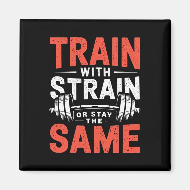 Train With Strain - Fitness Bodybuilding Workout M Magnet (Front)