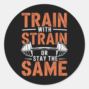 Train With Strain - Fitness Motivation Gym Muscle  Classic Round Sticker