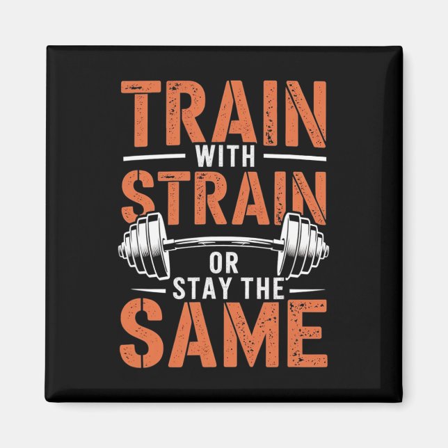Train With Strain - Fitness Motivation Gym Muscle  Magnet (Front)