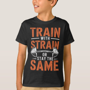 Train With Strain - Fitness Motivation Gym Muscle  T-Shirt