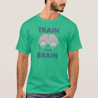 Train your brain T-Shirt