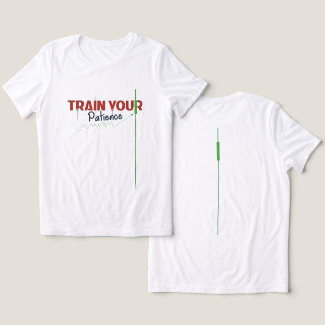 Train Your Patience – Trading Psychology Minimal Tri-Blend Shirt (Design Front & Back)