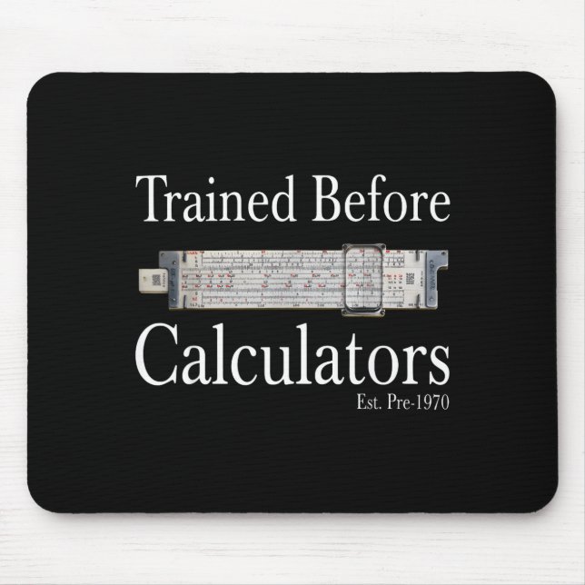 Trained before calculators est pre 1970 mouse pad (Front)