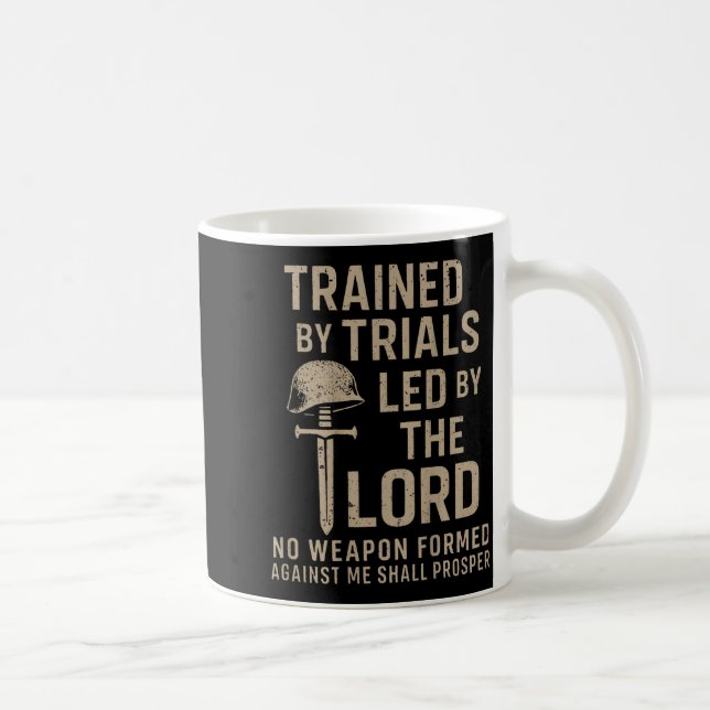 Trained By Trials Led By The Lord (on Back)  Coffee Mug (Right)