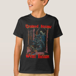 Trained Insane Went Insane Gym Fitness Bodybuildin T-Shirt