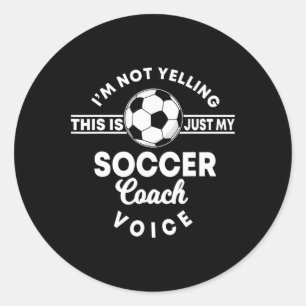 Trainer Coaching Soccer Coach Mom Dad Voice Classic Round Sticker