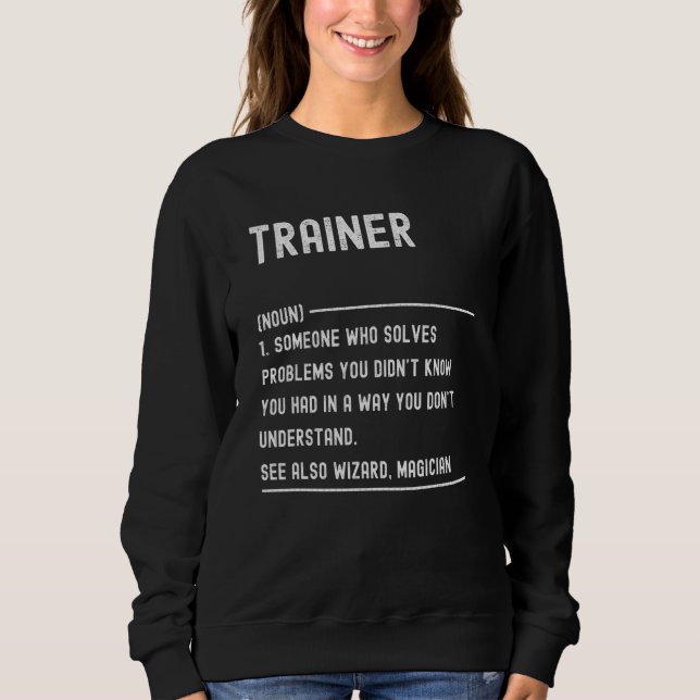 Trainer Definition   Job Title Sweatshirt (Front)