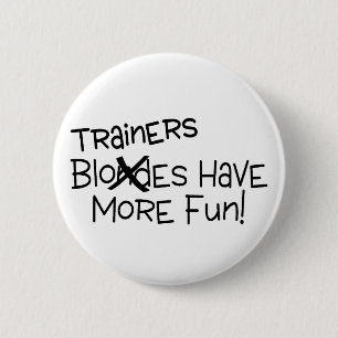 Trainers Have More Fun 6 Cm Round Badge