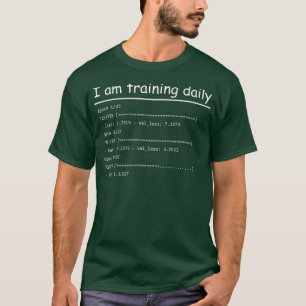 Training Daily  Data Science Machine Learning AI T-Shirt