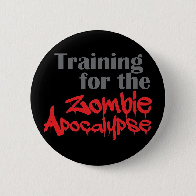 Training For The Zombie Apocalypse Funny Workout 6 Cm Round Badge (Front)