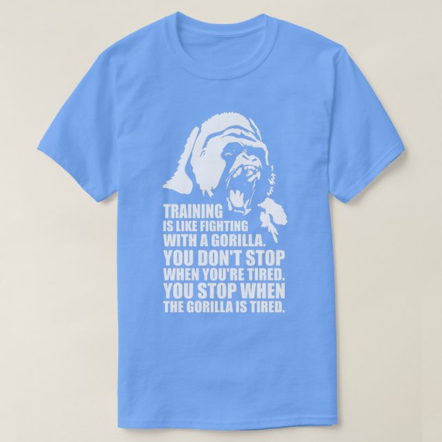 Training Is Like Fighting A Gorilla T-Shirt (Design Front)