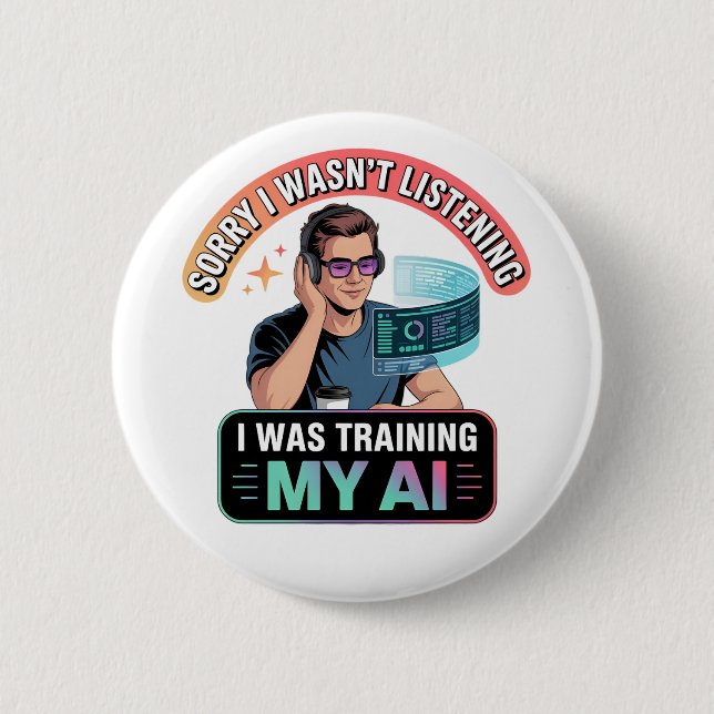 Training My AI Funny Artificial Intelligence Quote 6 Cm Round Badge (Front)