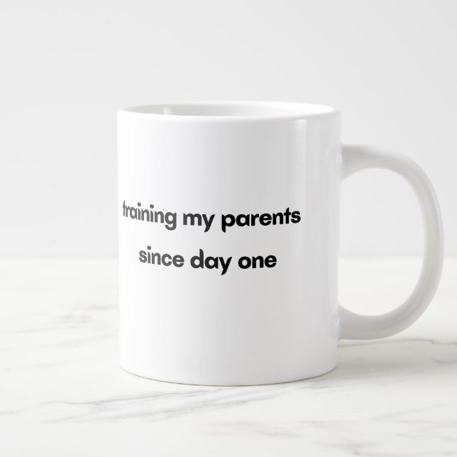 Training My Parents Since Day One  Large Coffee Mug (Right)