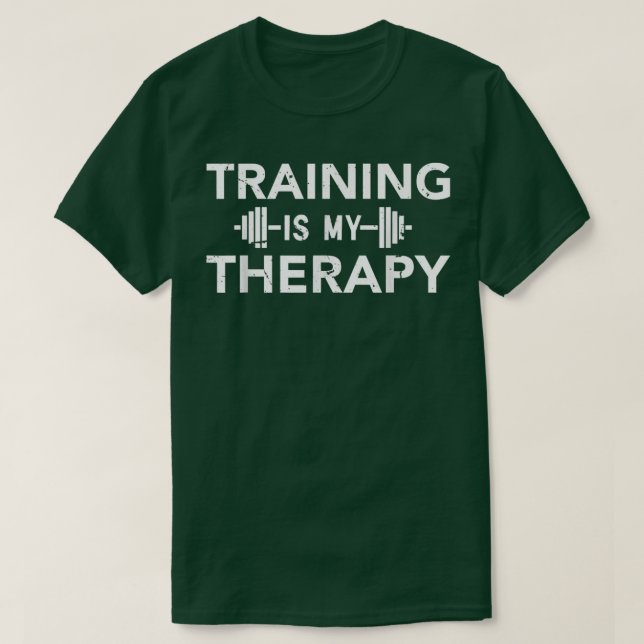 Training My Therapy Working Out Inspirational Moti T-Shirt (Design Front)