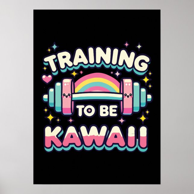 Training to Be Kawaii - Cute Funny Anime Workout Poster (Front)