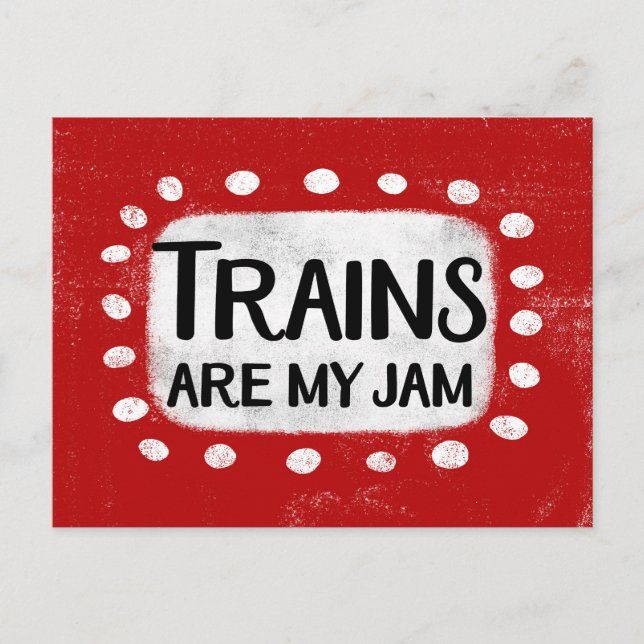 Trains Are My Jam Postcard (Front)
