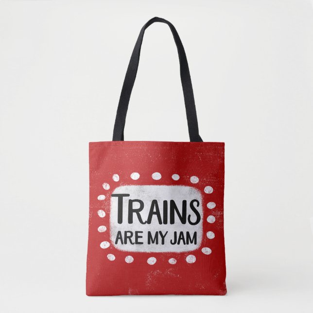 Trains Are My Jam Tote Bag (Front)