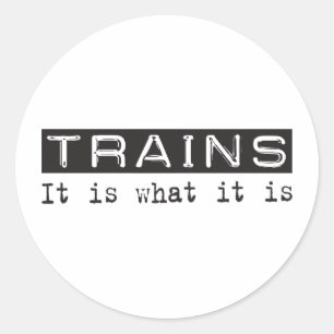 Trains It Is Classic Round Sticker