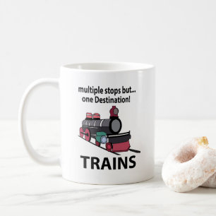 Trains Multiple Stops But One Destination Trains Coffee Mug