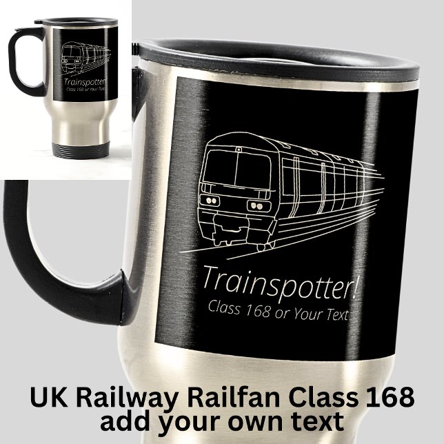 Trainspotter Class 168 Railfan UK Railway Diesel Travel Mug (Creator Uploaded)