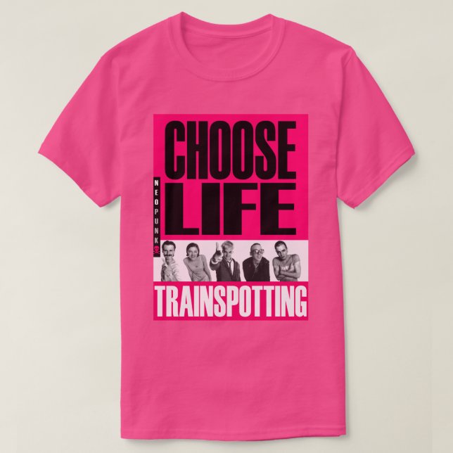 TRAINSPOTTING CHOOSE LIFE T-Shirt (Design Front)