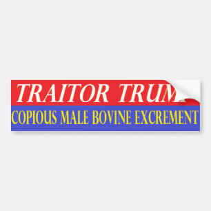 Traitor Trump Bovine Excrement Bumper Sticker