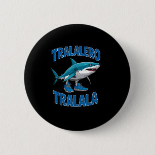 Tralalero Tralala Funny Italian Brainrot Toddlers  6 Cm Round Badge
