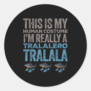 Tralalero Tralala Human Costume Funny Halloween Me Classic Round Sticker