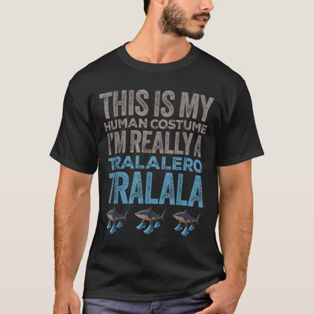 Tralalero Tralala Human Costume Funny Halloween Me T-Shirt (Front)