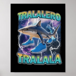 Tralalero Tralala Italian Brainrot Funny Shark Mem Poster
