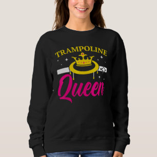 Trampoline Queen Jumping Trampoliner Trampolining Sweatshirt