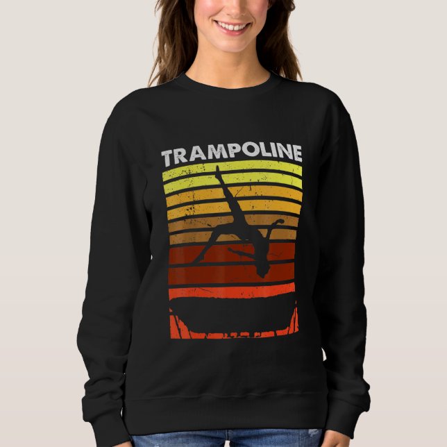 Trampoline Sports Acrobatics Retro Vintage Trampol Sweatshirt (Front)