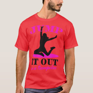 Trampoline Women Jumping Fitness Gift T-Shirt