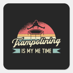 Trampolining Is My Me Time Jump Trampoline Gymnast Square Sticker