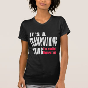 Trampolining Thing Designs T-Shirt