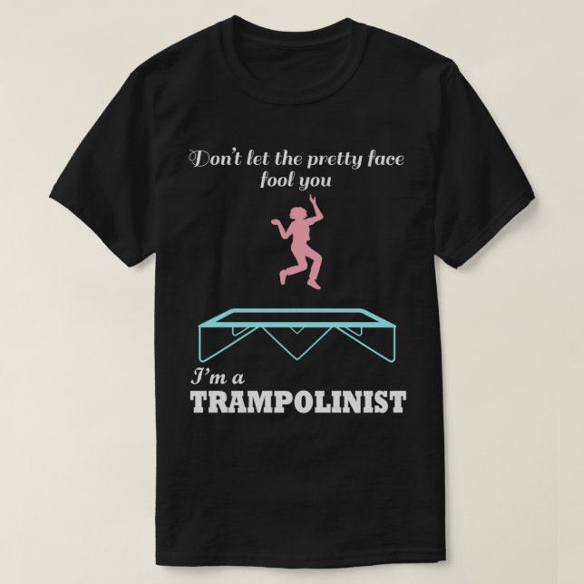 Trampolinist Funny Saying Trampoline Jumping T-Shirt (Design Front)