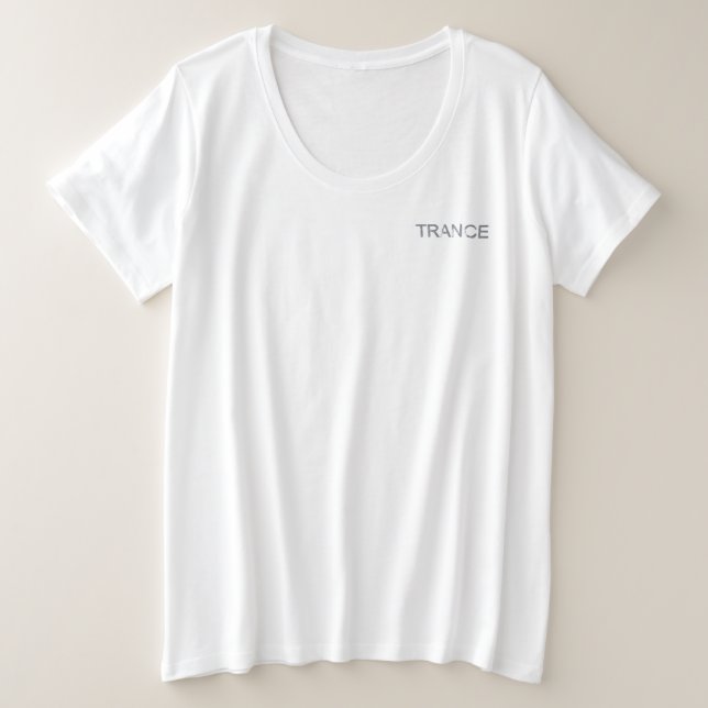 Trance Electronic Dance Music Plus Size T-Shirt (Design Front)