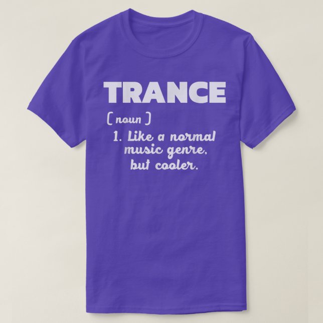 Trance - Normal music only better I Love Trance  T-Shirt (Design Front)