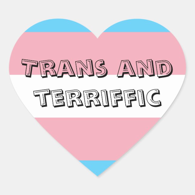 Trans and Terriffic Sticker (Front)