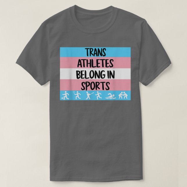 Trans Athletes Belong In Sport Transgender  T-Shirt (Design Front)