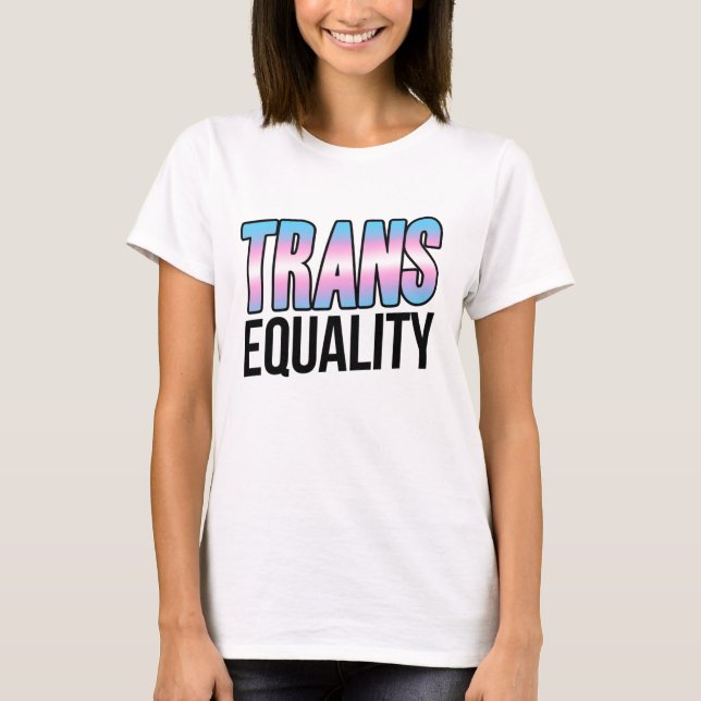 Trans Equality T-Shirt (Front)